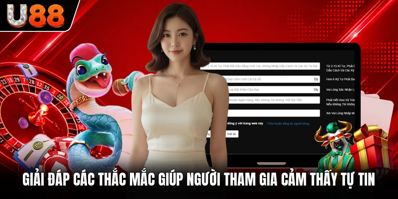 Giải đáp các thắc mắc giúp người tham gia cảm thấy tự tin