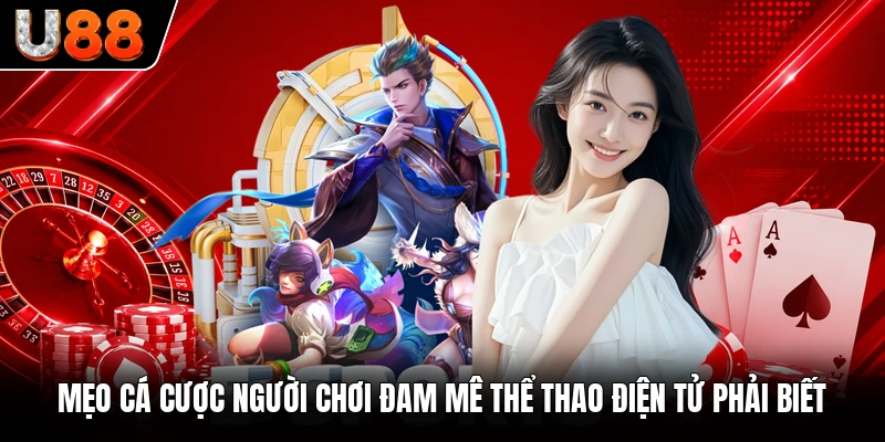Mẹo cá cược người chơi đam mê thể thao điện tử phải biết